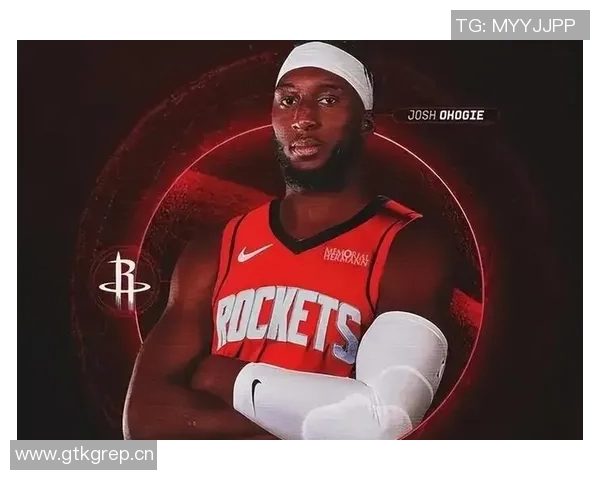 火箭队锋线实力惊人潜在首发身高与臂展均超常引发关注